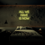 All We Have Is Now - Neon Sign Instagobo