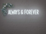 ALWAYS AND FOREVER LED NEON SIGN