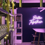 Better Together - Neon Sign