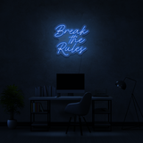 Break The Rules - Neon Sign